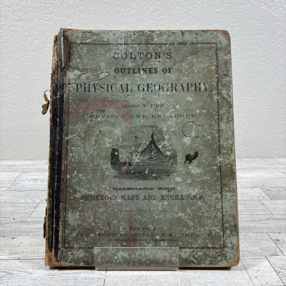 COLTON'S OUTLINES OF PHYSICAL GEOGRAPHY by George W. Fitch 1867